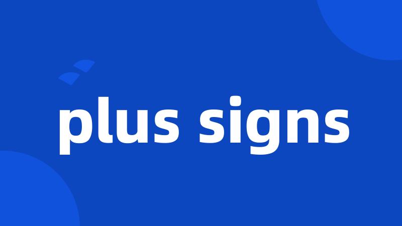 plus signs