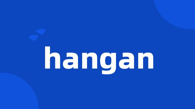 hangan