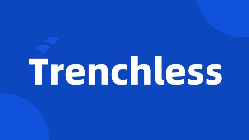 Trenchless