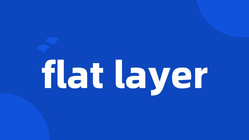 flat layer