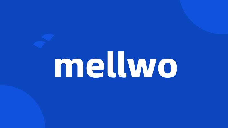 mellwo