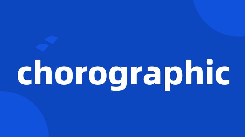 chorographic