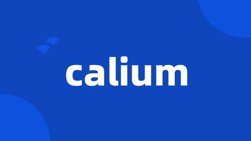 calium