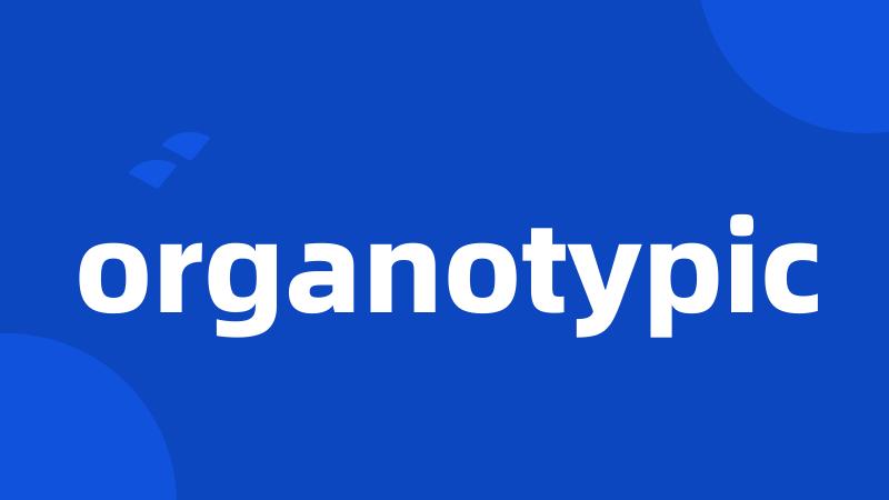 organotypic