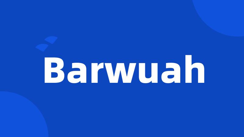 Barwuah