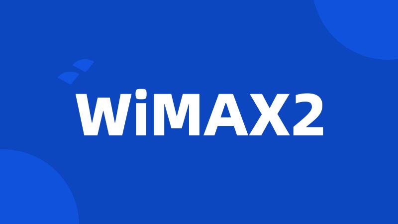 WiMAX2