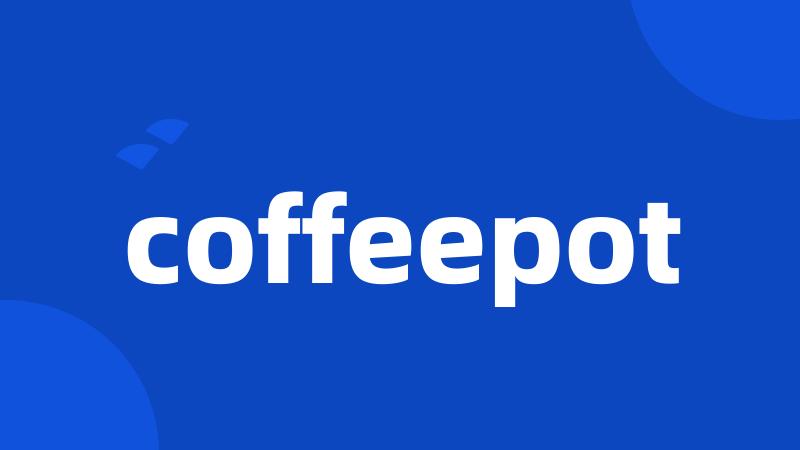 coffeepot