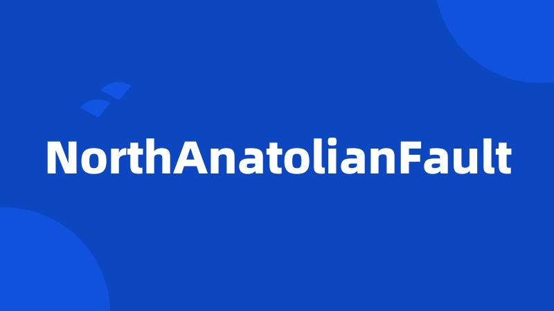 NorthAnatolianFault