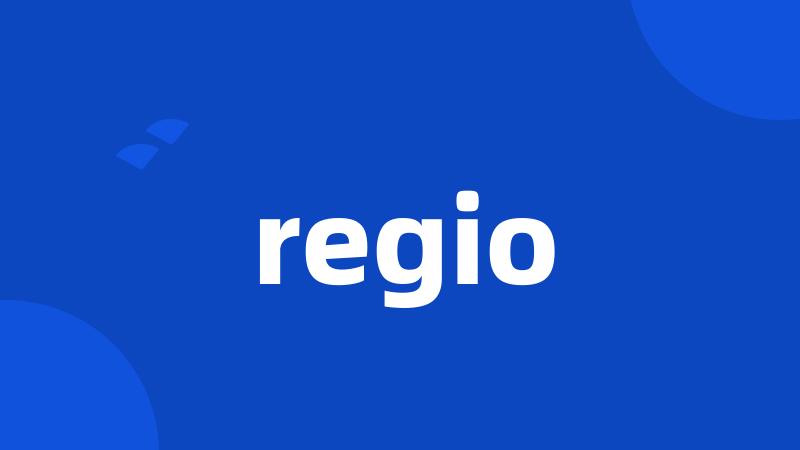 regio