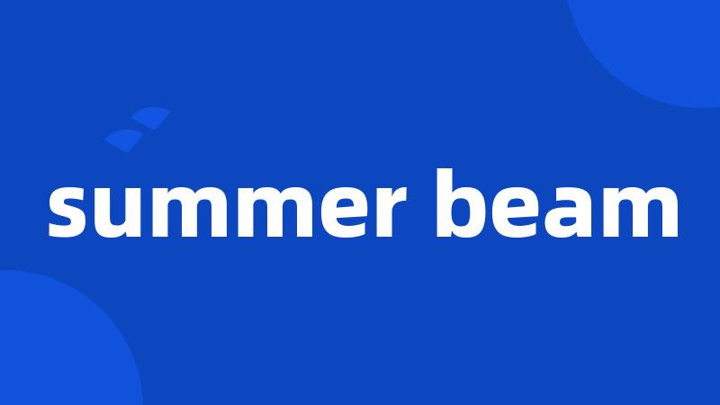 summer beam