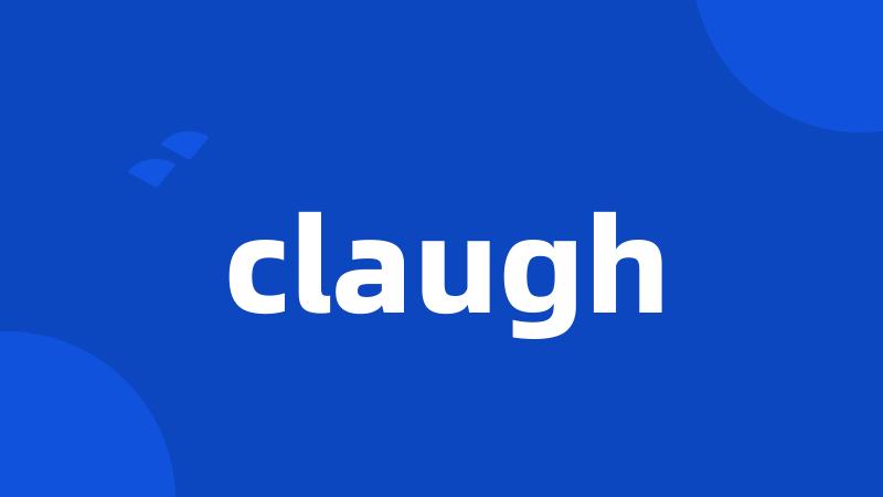 claugh