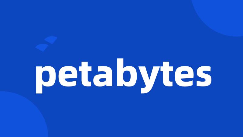 petabytes