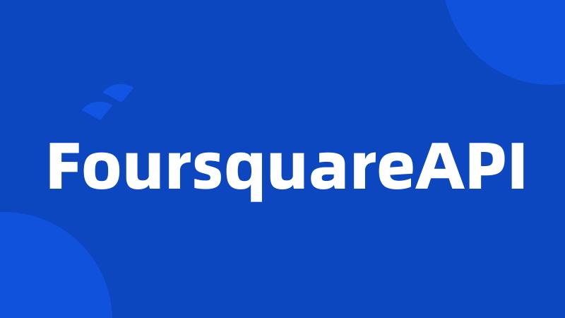 FoursquareAPI