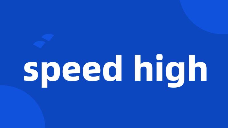 speed high