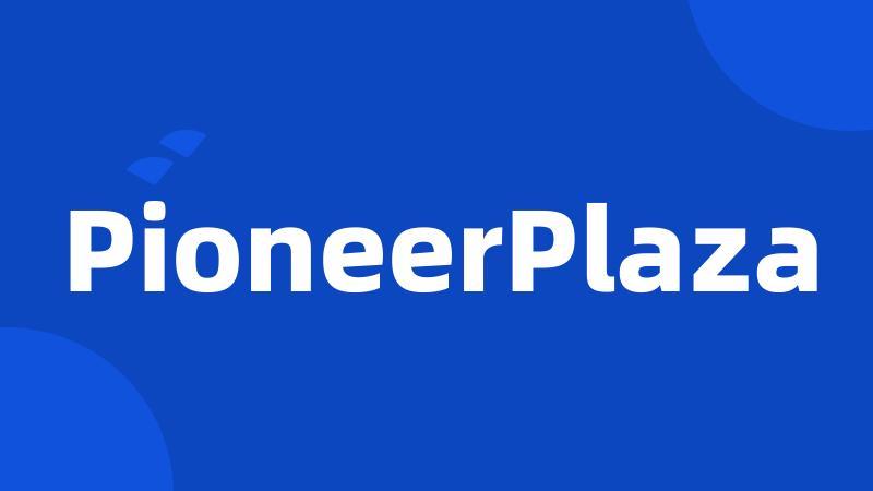 PioneerPlaza