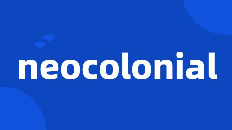 neocolonial