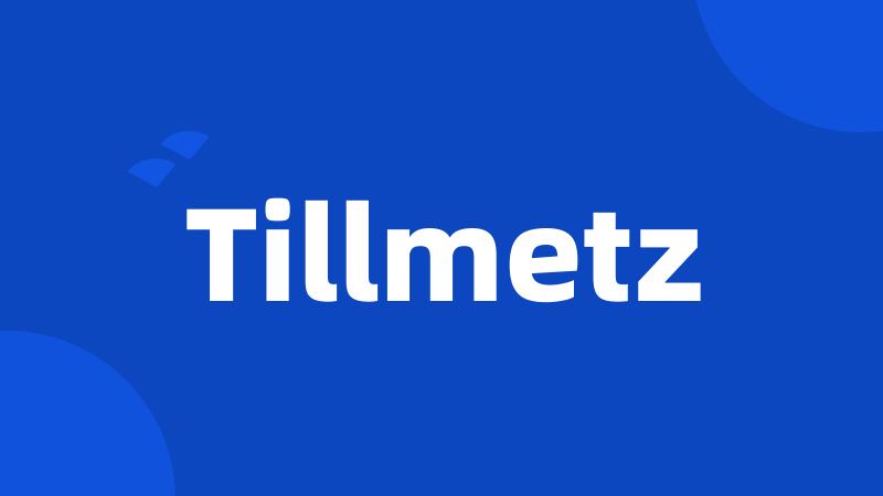 Tillmetz