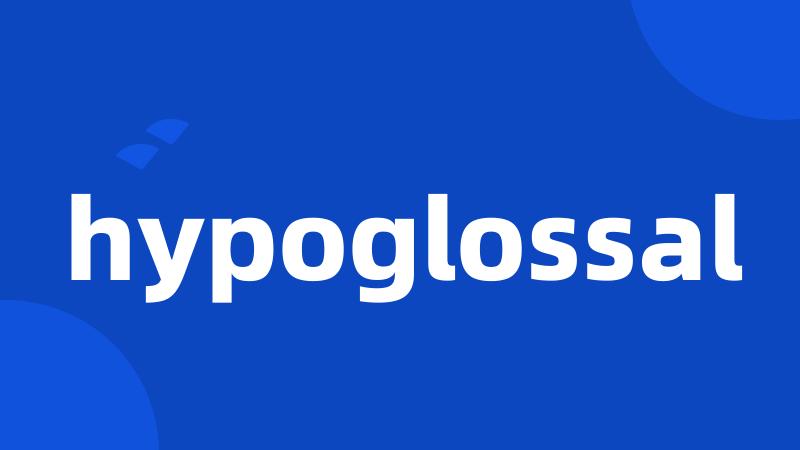 hypoglossal