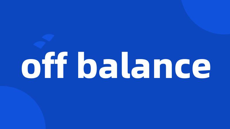 off balance