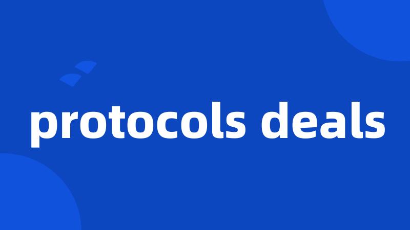 protocols deals