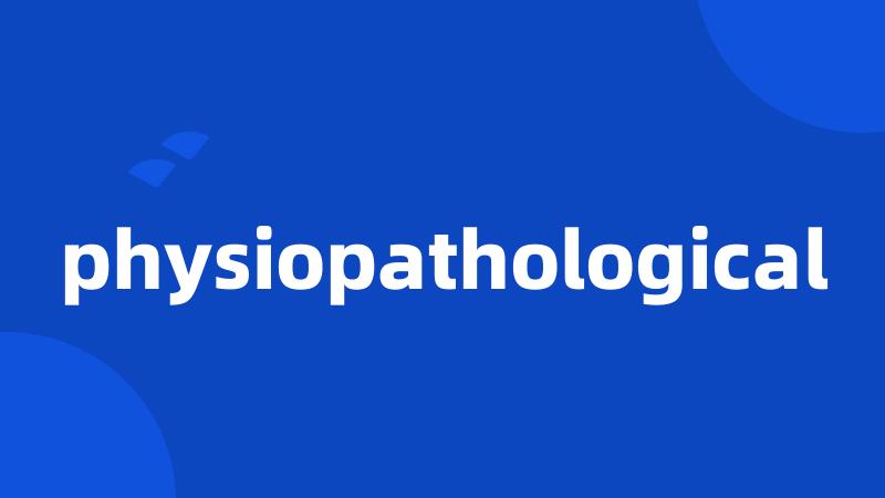 physiopathological