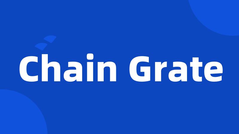 Chain Grate