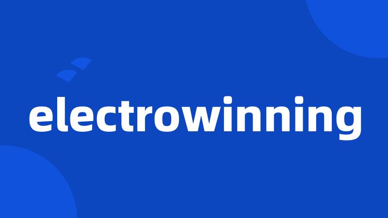 electrowinning