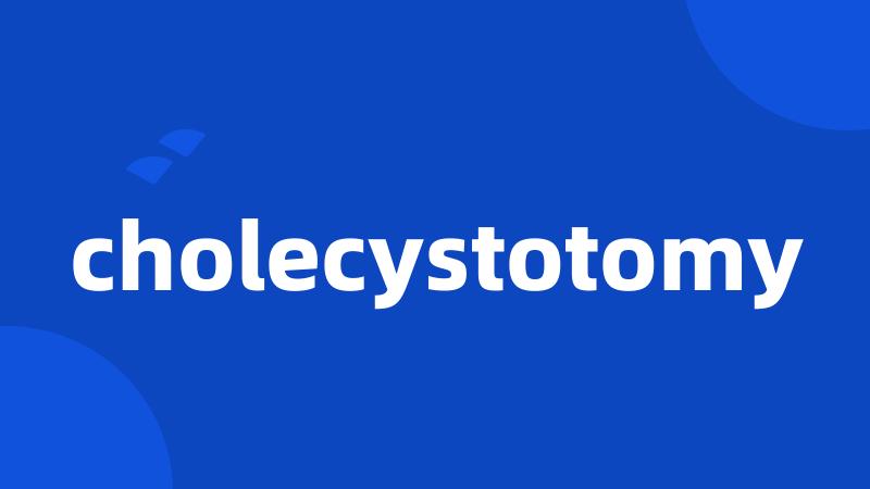 cholecystotomy