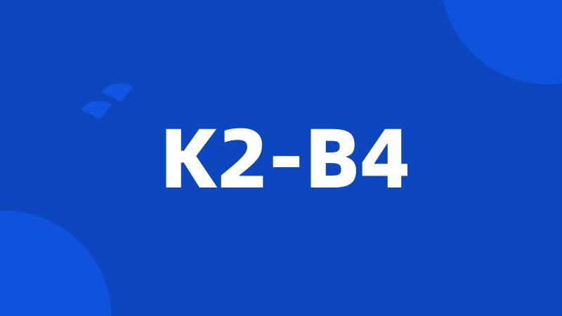 K2-B4
