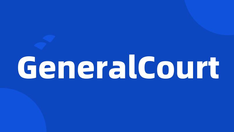 GeneralCourt