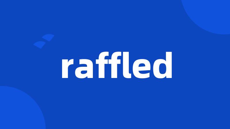 raffled