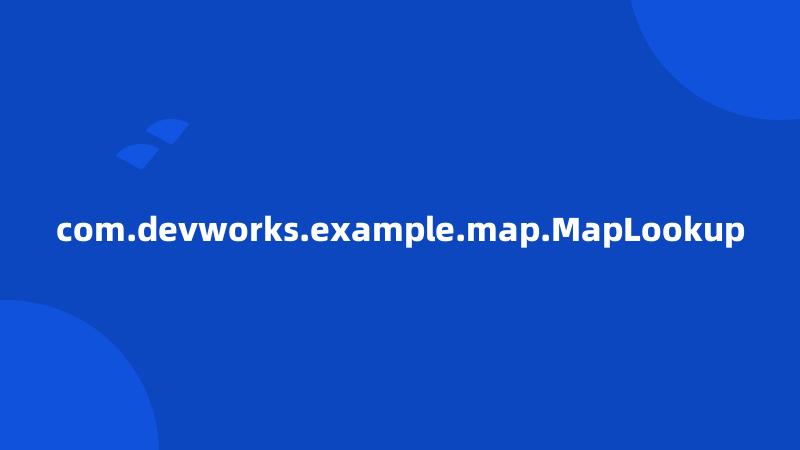 com.devworks.example.map.MapLookup