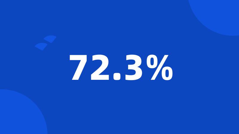 72.3%