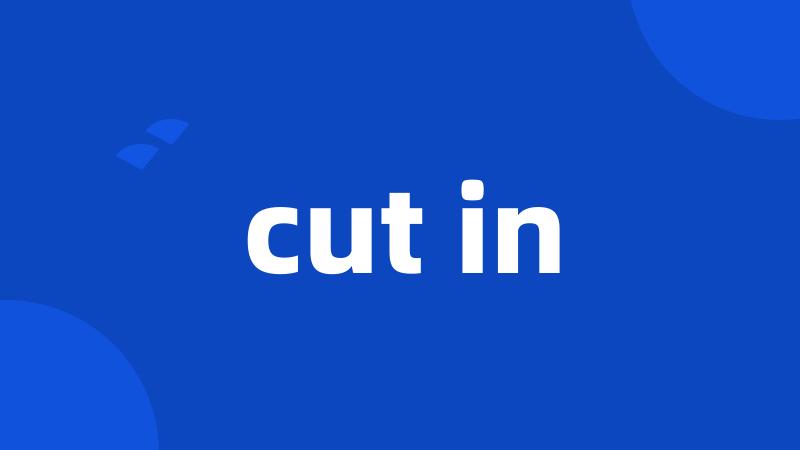 cut in