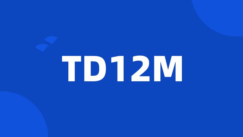 TD12M