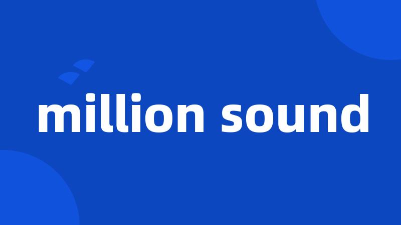 million sound