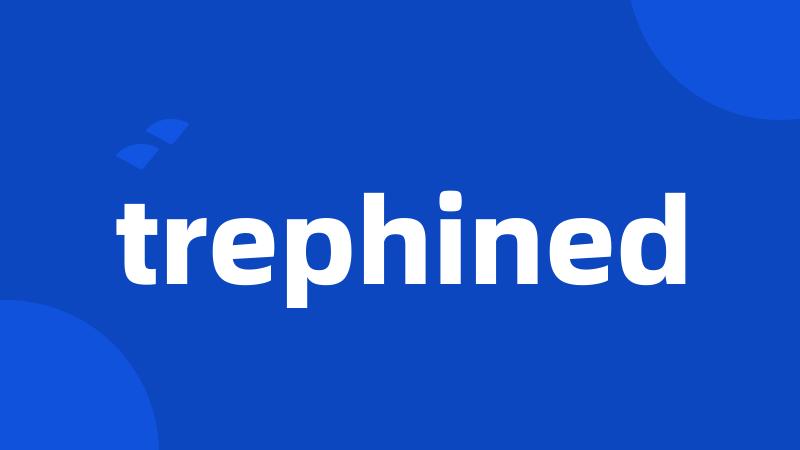 trephined