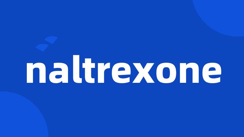 naltrexone