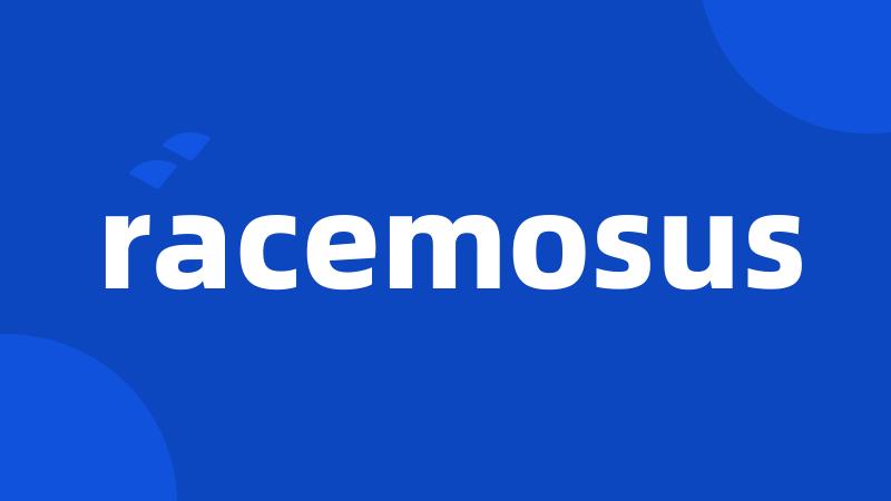 racemosus