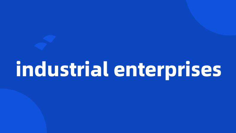 industrial enterprises