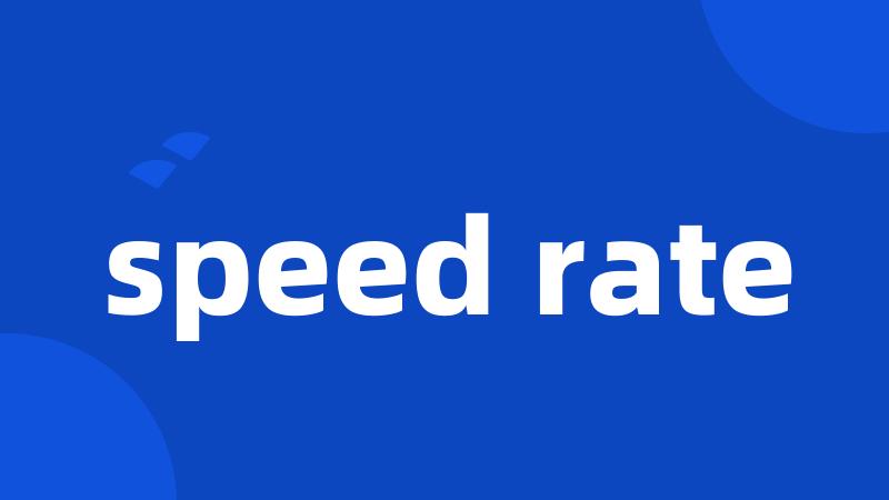 speed rate