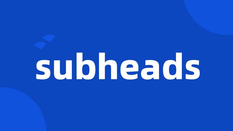 subheads