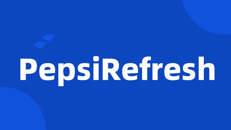 PepsiRefresh