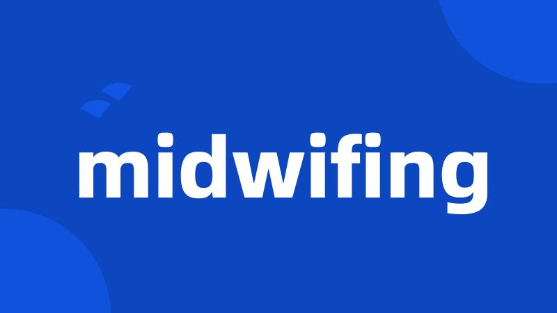 midwifing