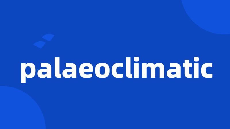 palaeoclimatic
