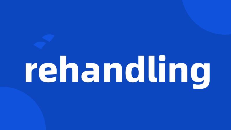 rehandling