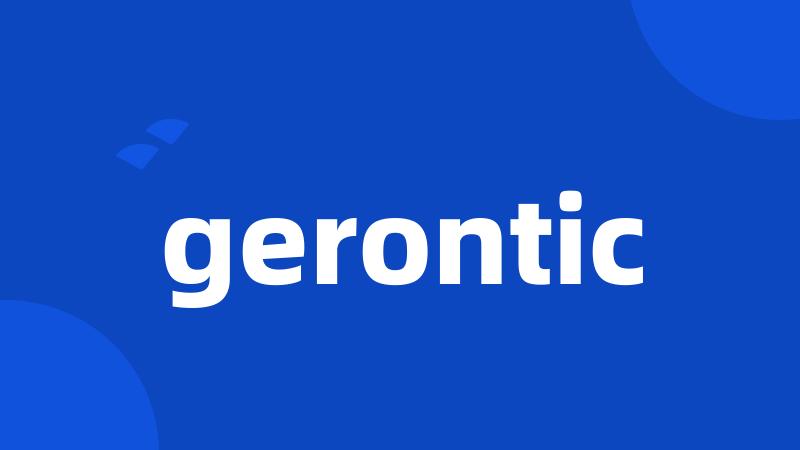 gerontic