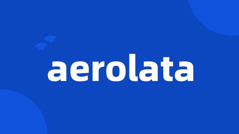 aerolata