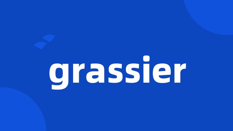 grassier