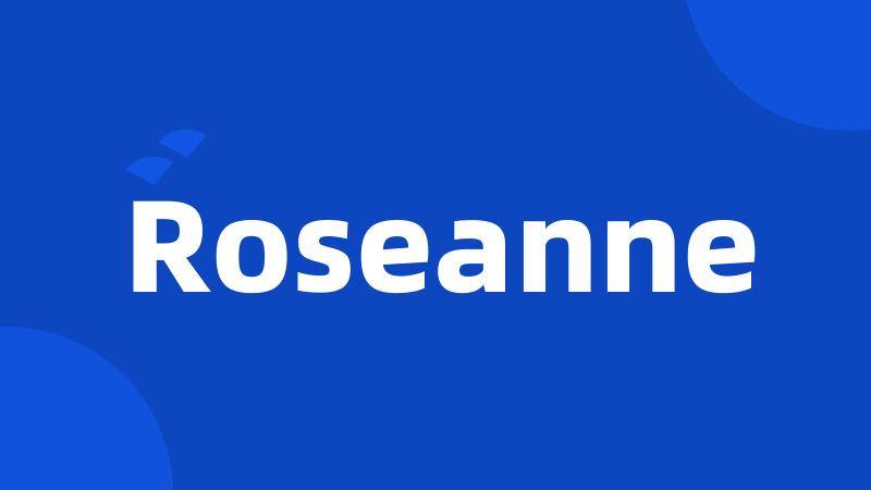 Roseanne